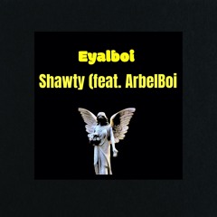 Shawty (feat. ArbelBoi)