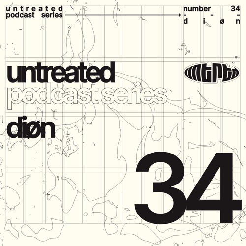 untreated: podcast no34 | DIØN