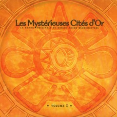 Les Mystérieuses Cités D'Or Ré-Orchestrées Vol.1 OST