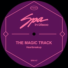 [SPA147] THE MAGIC TRACK - Heartbreakup