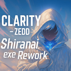 Clarity by Zedd K-Punk EDM Rework by Shiranai.exe