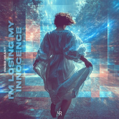 Inner Heart - I'm Losing My Innocence