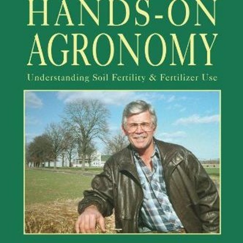 [Access] EPUB 📩 Hands-On Agronomy, 3rd Edition by  Neal Kinsey &  Charles Walters [E