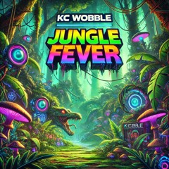 KC WOBBLE - JUNGLE FEVER