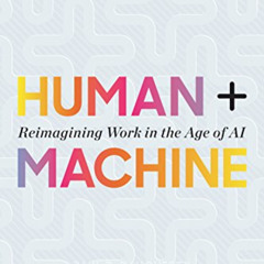 [Download] KINDLE 📥 Human + Machine: Reimagining Work in the Age of AI by  Paul R. D