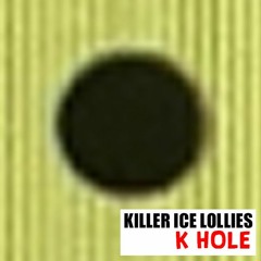 K Hole (work in progress)