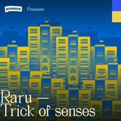 Raru - Trick of senses (Self-release) / PREMIERE