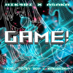 GAME! ft. Pocky Boy, xoxoredd! (prod. HIK4RI x asaka)