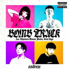andrew - Bombtrack (feat. なかむらみなみ, Peavis & Saint Vega)