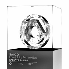 SWACQ - Love (RABEATZ Bootleg 2K21 Remaster) [FREE DOWNLOAD]