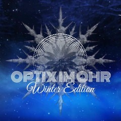 Optix im Ohr Winter edition OPENING