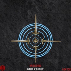 RAIZELDUBZ - LUCIFER'S FREQUENCY