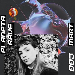 Planeta Rave Radio Show 003 MarT