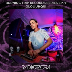 OLOLIUHQUI | Burning Trip Records series Ep. 7 | 04/05/2021