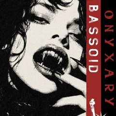 Onyxary - Bassoid(Original Mix)[FREE DL]