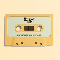 Dr. Martens Presents | Quarantine Vibes