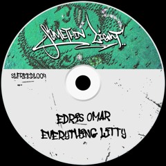 Edris Omar - Everything Litty [SLFREEDL004]
