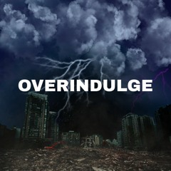 Overindulge