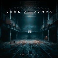 Sebjak, Superwalkers, Crusy Vs. Arcangel, Bad Bunny - Look At Jumpa (Massive House Edit)