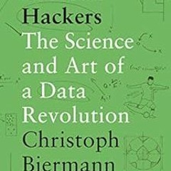 [GET] [EPUB KINDLE PDF EBOOK] Football Hackers: The Science and Art of a Data Revolut