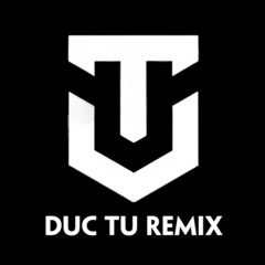 TỰ SỰ - ĐỨC TƯ REMIX (ĐT)
