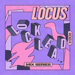 🟪 LOCUS Mix Series #024 - Locklead