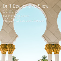 Drift Deeper Live Show 231 - 26.03.23