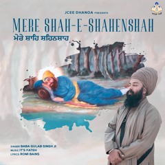 Mere Shah E Shahenshah - Baba Gulab Singh Ji
