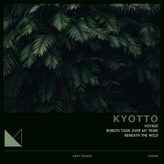 PREMIERE: Kyotto - Beneath The Wild [CRFT Music]