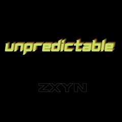 ZXYN- UNPREDICTABLE