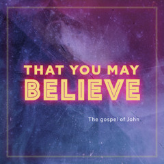 That You May Believe - The Cross - Why did Jesus die ? | That you may believe - John | 12.10.2025