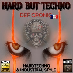 Hard But Techno !!!! Final Mix By Def Cronic - Hardtechno & Industrial
