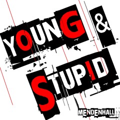 Young & Stupid