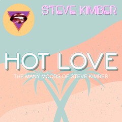 TEASER: Steve Kimber - Hot Love (The Many Moods Of Steve Kimber) Out April 29 2024