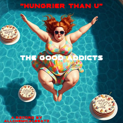 Hungrier Than U ( ft Good Addicts ) by Allchemicalbeatz