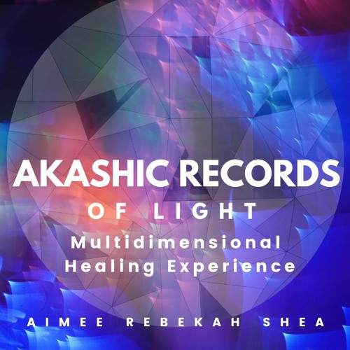 Akashic Records of Light Multidimensional Healing Experience Introduction