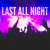 Artwork for Last All Night (JKAY EDIT) (OUT ON ALL PLATFORMS)
