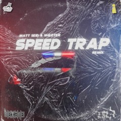 J. Slai X Hexane - Speed Trap [SHEZTER & Matt Seid Official Remix]