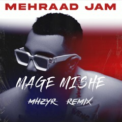 Mehraad Jam - Mage Mishe (MHZYR Remix) |ریمیکس مگه میشه مهراد جم