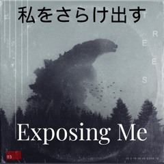 Exposing Me