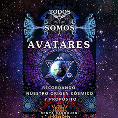 Access EBOOK 🗸 Todos Somos Avatares [We Are All Avatars]: Recordando nuestro origen