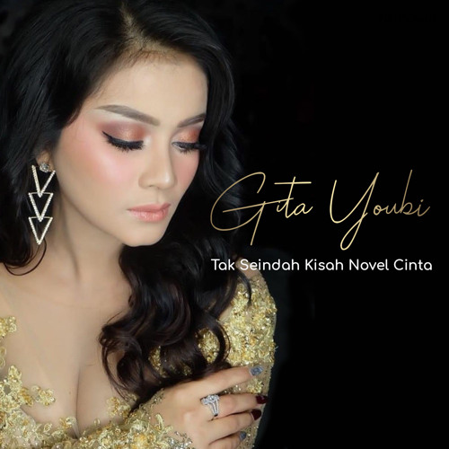 Stream Tak Seindah Kisah Novel Cinta By Gita Youbi Listen Online For Free On Soundcloud