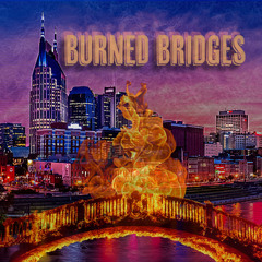 Burned Bridges