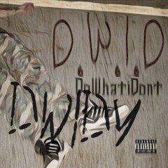 DWIDY - D.W.I.D [DEMO] (Prod. Hypnotize)