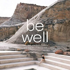 View EPUB 📑 Be Well: New Spa and Bath Culture and the Art of Being Well by  Gestalte