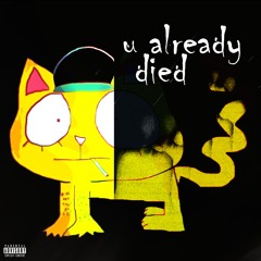 u already died [@malvi + @onereevs + @wokiiz]