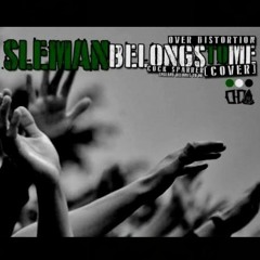 OVER DISTORTION - SLEMAN BELONGS TO ME (COVER)