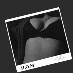 H.O.M  (Prod. 30HertzBeats/Trizzyonthebeat)