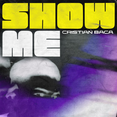 Cristian Baca - Show Me (Radio Edit)