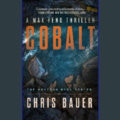 PDF ⚡ Cobalt: A Max Fend Thriller (Maximum Risk Book 1) get [PDF]